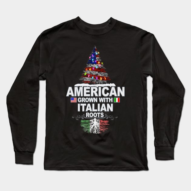 Christmas Tree  American Grown With Italian Roots - Gift for Italian From Italy Long Sleeve T-Shirt by Country Flags